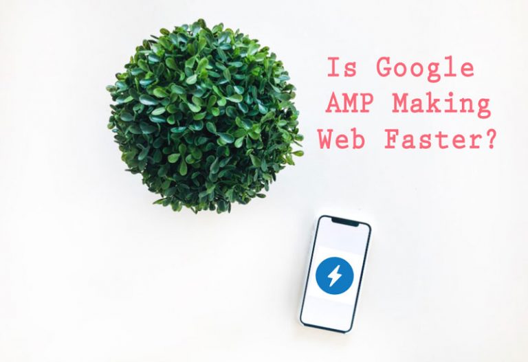 Is Google AMP Making Web Faster or Ruining It?