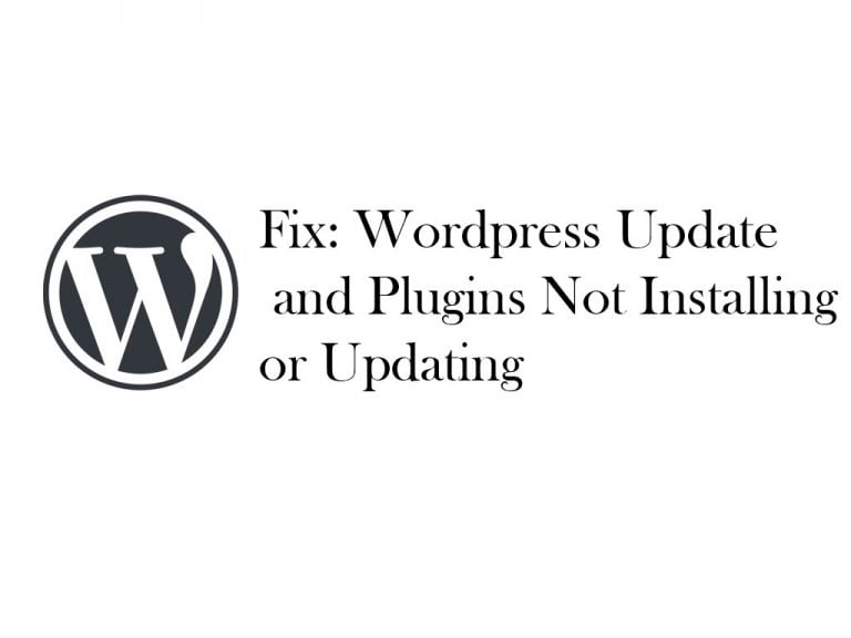 Fix: WordPress Update and Plugins Not Installing or Updating
